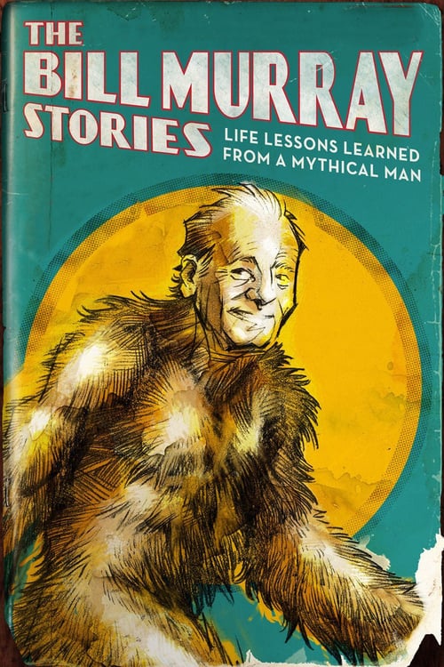 the bill murray stories life lessons learned from a mythical man
