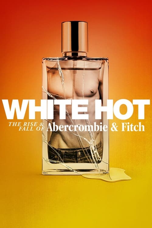 white hot the rise fall of abercrombie fitch