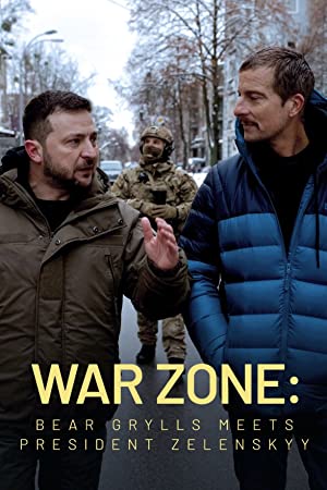 War Zone: Bear Grylls meets President Zelenskyy poster