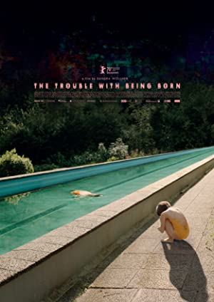 The Trouble with Being Born poster